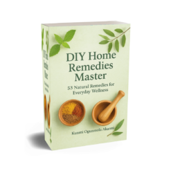DIY Home Remedies Master: 53 Natural Remedies for Everyday Wellness